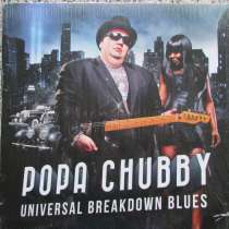 LP POPA CHUBBY- Universal Breakdown Blues, в Ухте